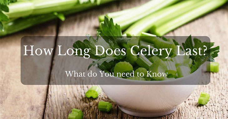 How Long Does Celery Last