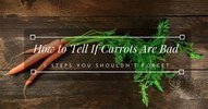 How to Tell If Carrots Are Bad