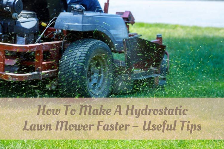 how to make a hydrostatic lawn mower faster